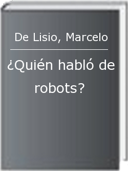 ¿Quién habló de robots?