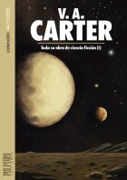 V. A. Carter. Todas sus obras de ciencia ficción 1