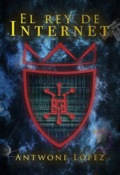El Rey de Internet: y el incunable electrónico