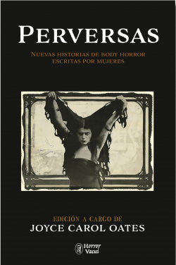 Perversas. Nuevas Historias de Body Horror Escritas por Mujeres