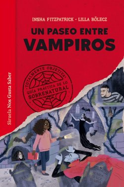 Un paseo entre vampiros. Guía práctica de lo sobrenatural