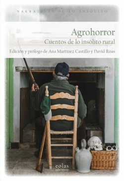 Agrohorror. Cuentos de lo insólito rural